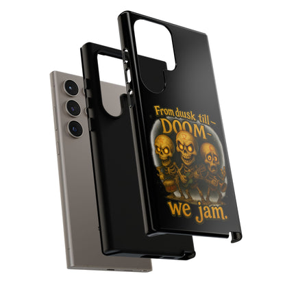 Phone Case — "From Dusk Till Doom We Jam" Skeleton Band Design