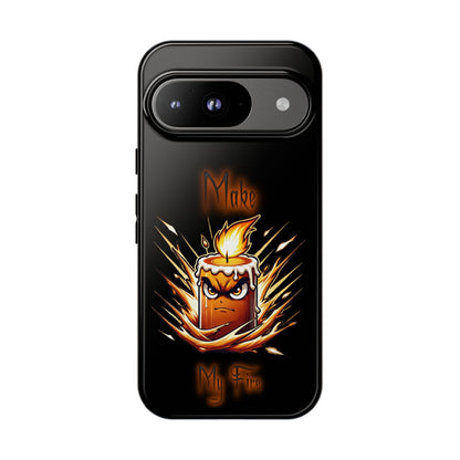 Tough Phone Case — "Make My Fire" Angry Candle Protective Cover
