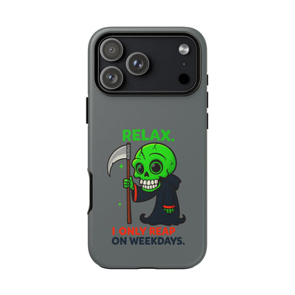 Phone Case — 'Relax. I Only Reap on Weekdays.' Cute Green Grim Reaper Protective Cover