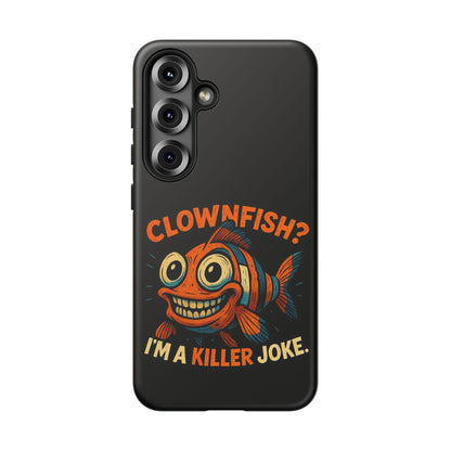 Phone Case — “Clownfish? I’m a Killer Joke.” Funny Creepy Fish Graphic