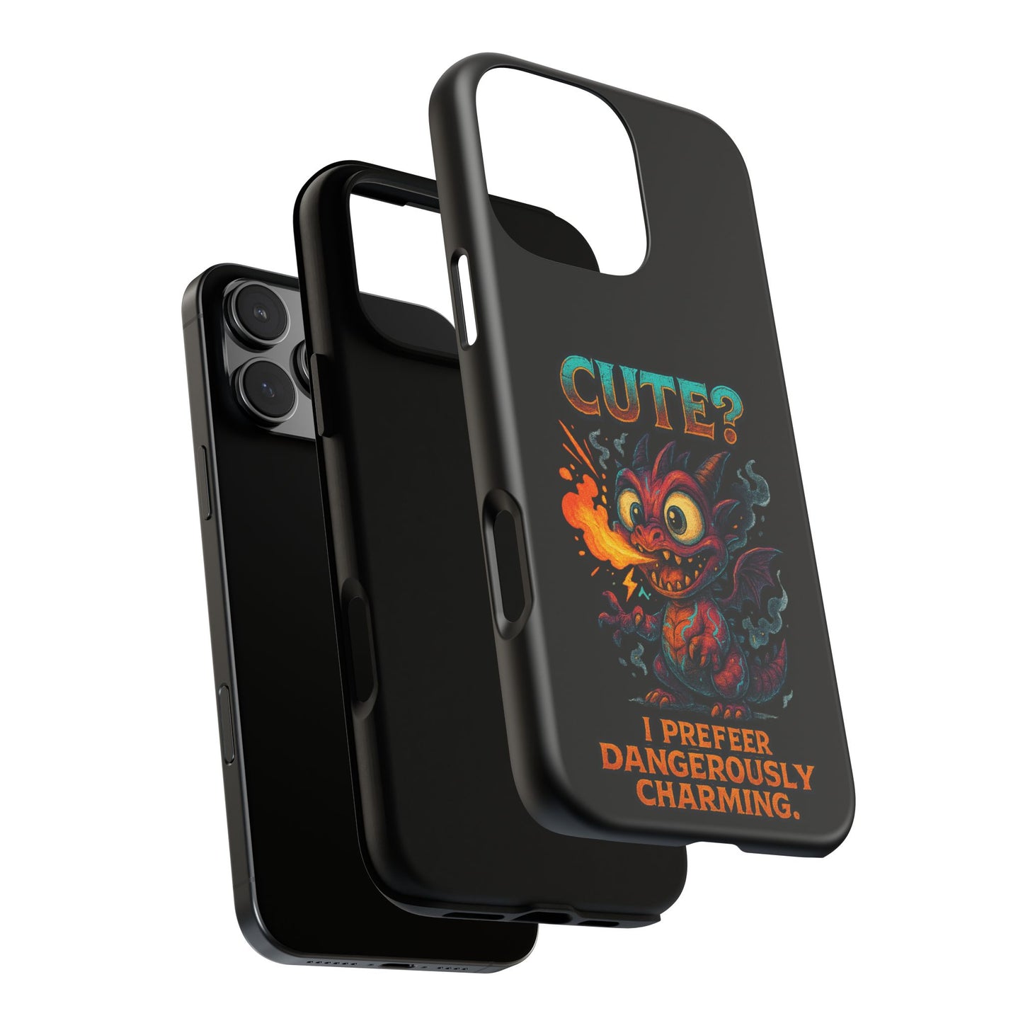 Phone Case — "Cute? I Prefer Dangerously Charming" Dragon Monster Protective Cover