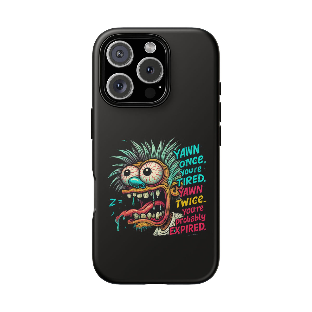 Phone Case — 'Yawn Once You're Tired, Yawn Twice You're Probably Expired' Retro Monster Graphic