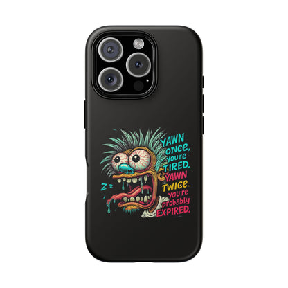 Phone Case — 'Yawn Once You're Tired, Yawn Twice You're Probably Expired' Retro Monster Graphic