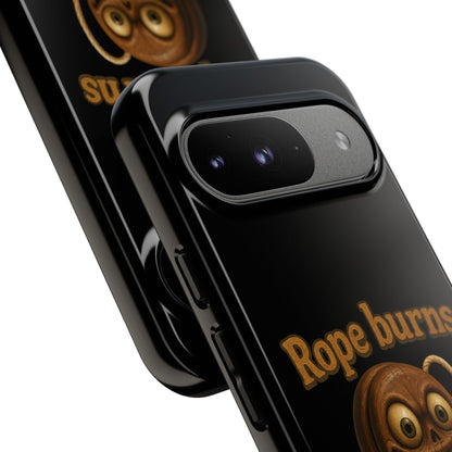 Phone Case — "Rope Burns Build Character" Grinning Cartoon Design