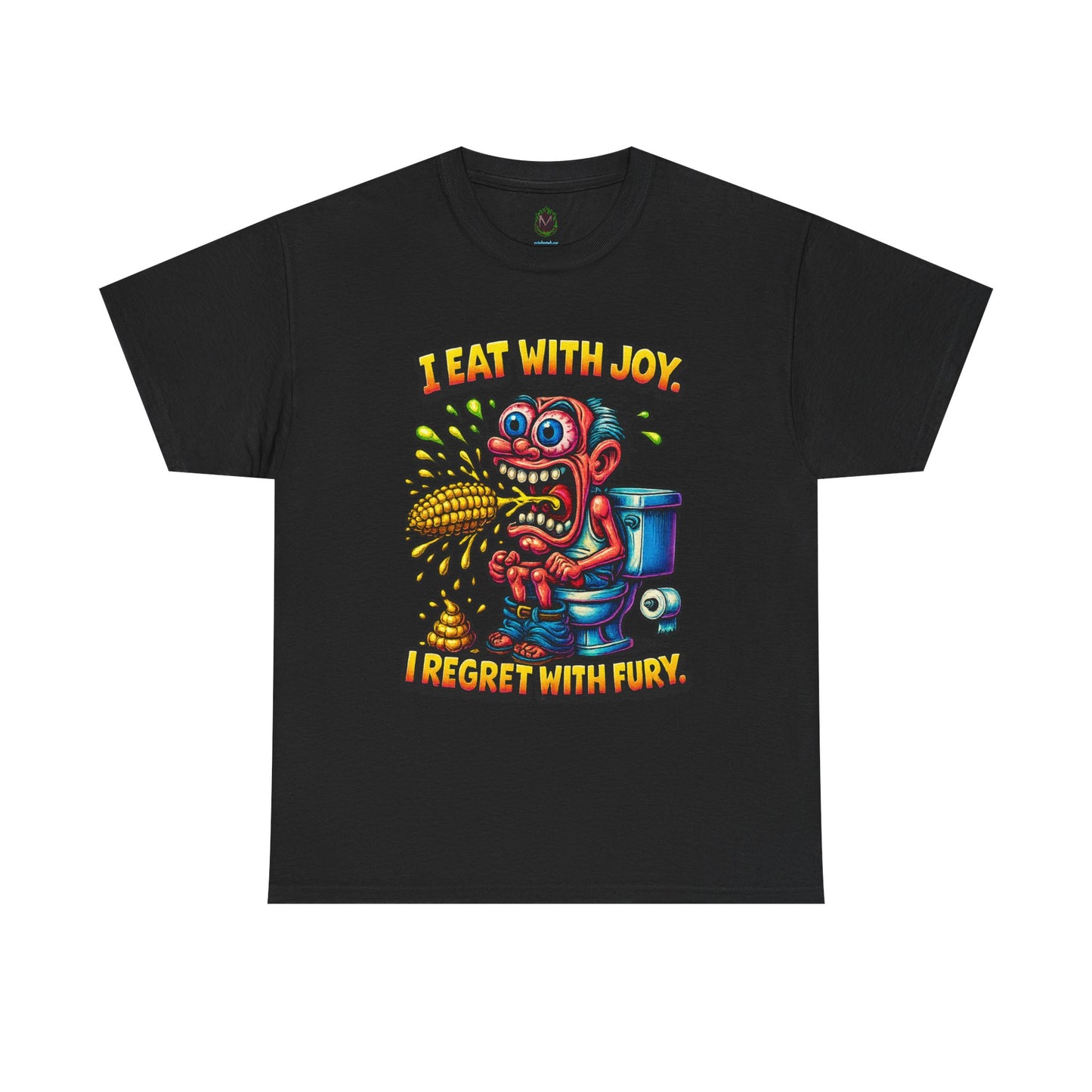 Eat With Joy I Regret With Fury T-Shirt | Funny Toilet Cartoon