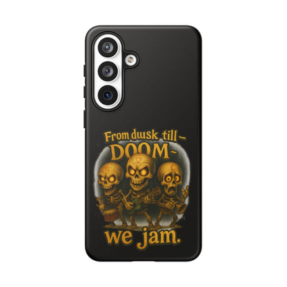Phone Case — "From Dusk Till Doom We Jam" Skeleton Band Design