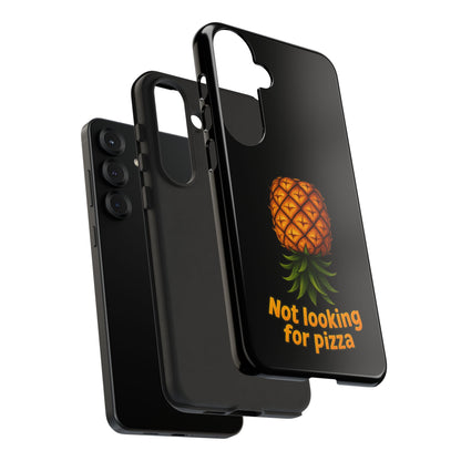 Phone Case — Tropical Pineapple "Not looking for pizza" Protective Cover