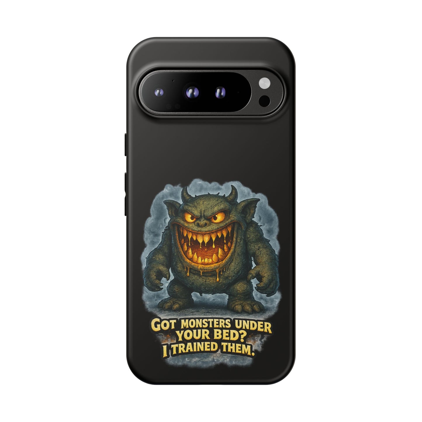 Phone Case — "Got Monsters Under Your Bed? I Trained Them" Funny Monster Design