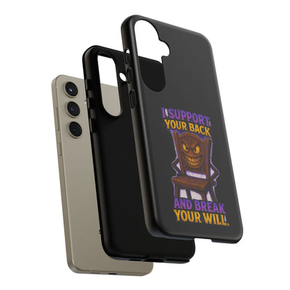 Phone Case — "I Support Your Back and Break Your Will" Funny Creepy Chair Design