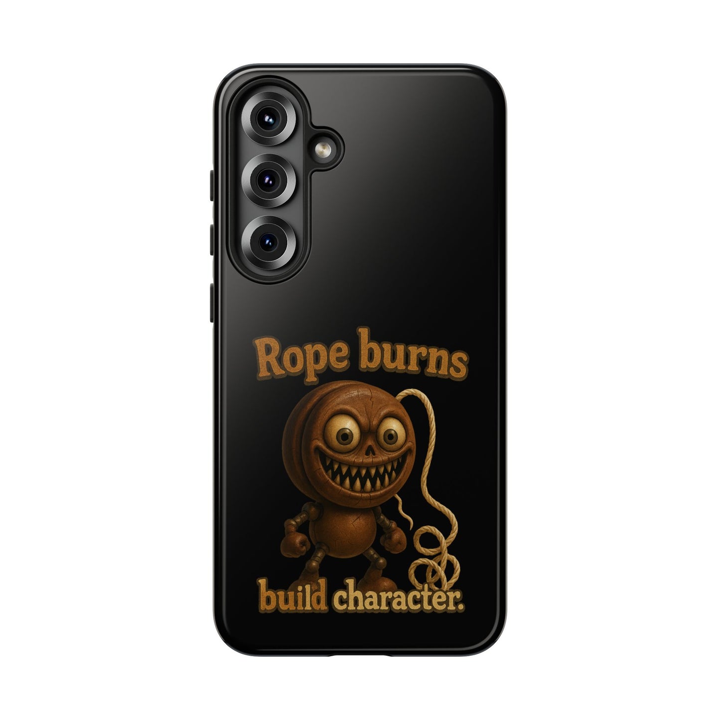 Phone Case — "Rope Burns Build Character" Grinning Cartoon Design