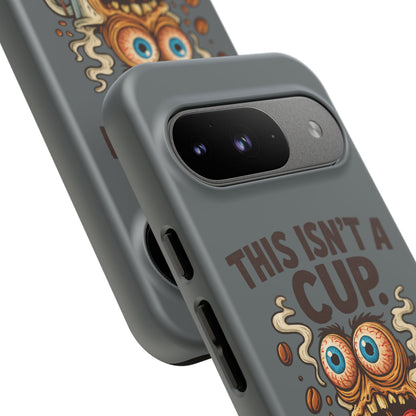 Phone Case — "This Isn't a Cup, It's a Cry for Help" Funny Coffee Monster Design
