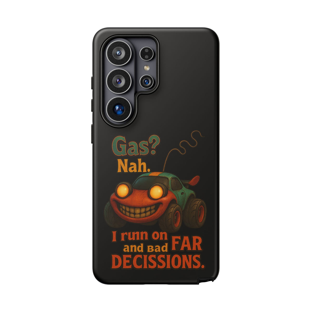 Phone Case — "Gas? Nah. I Run on Bad Far Decisions" Funny Cartoon Car Protective Cover