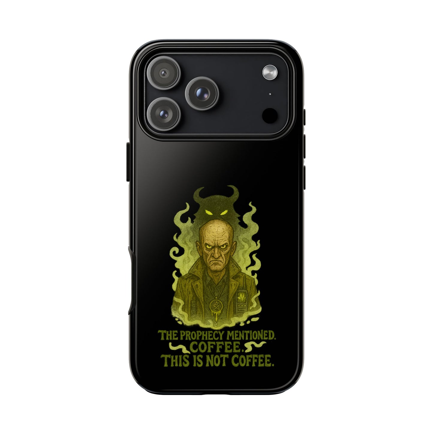 Phone Case — “The Prophecy Mentioned: Coffee This Is Not Coffee” Gothic Horror Design