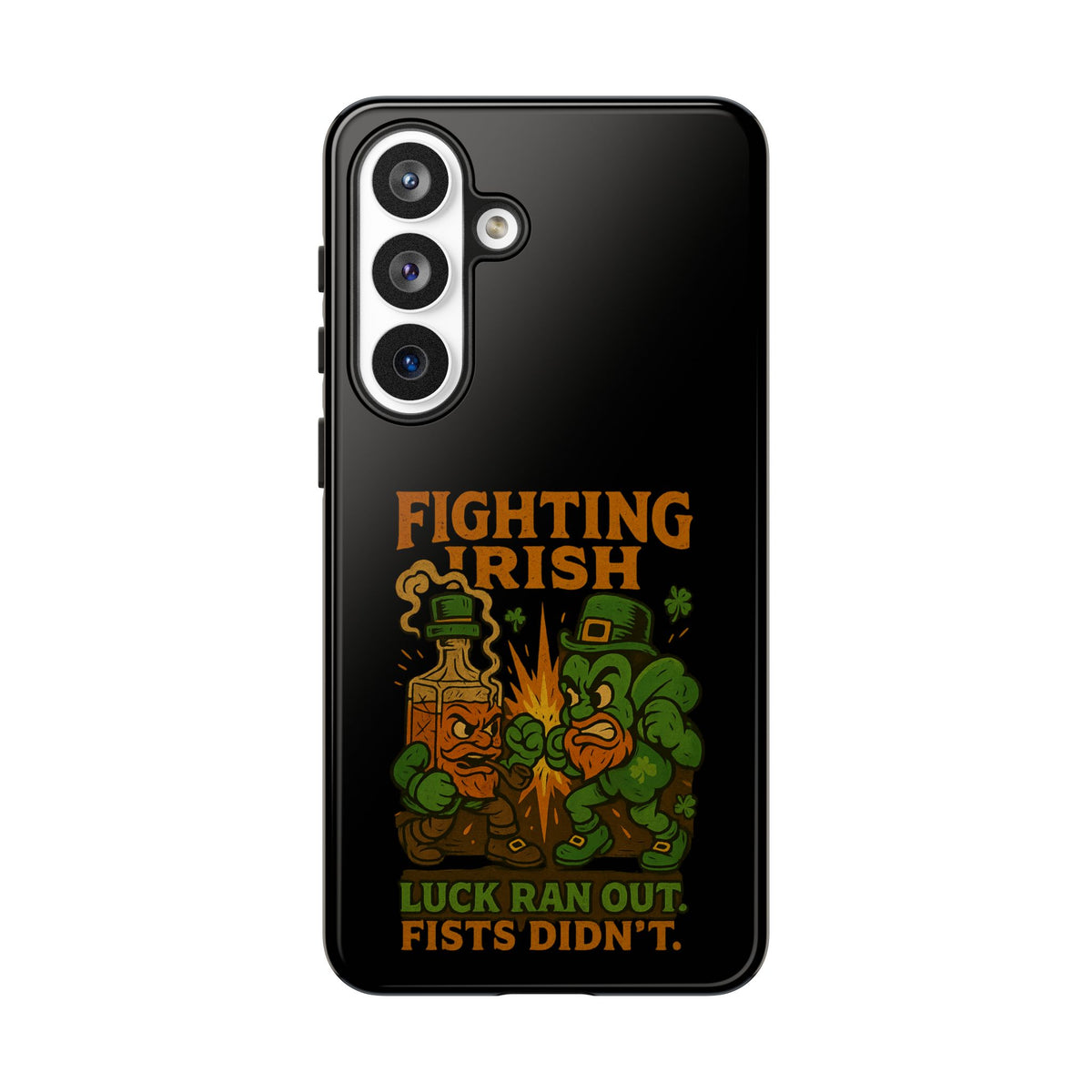 Phone Case — "Fighting Irish: Luck Ran Out, Fists Didn’t" St. Patrick’s Protective Cover