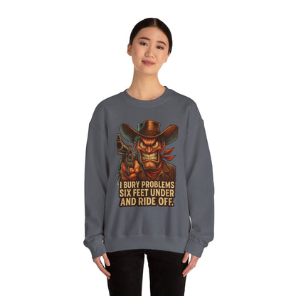 I Bury Problems Six Feet Under Crewneck Sweatshirt
