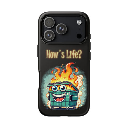 How's Life? Flaming Dumpster Phone Case