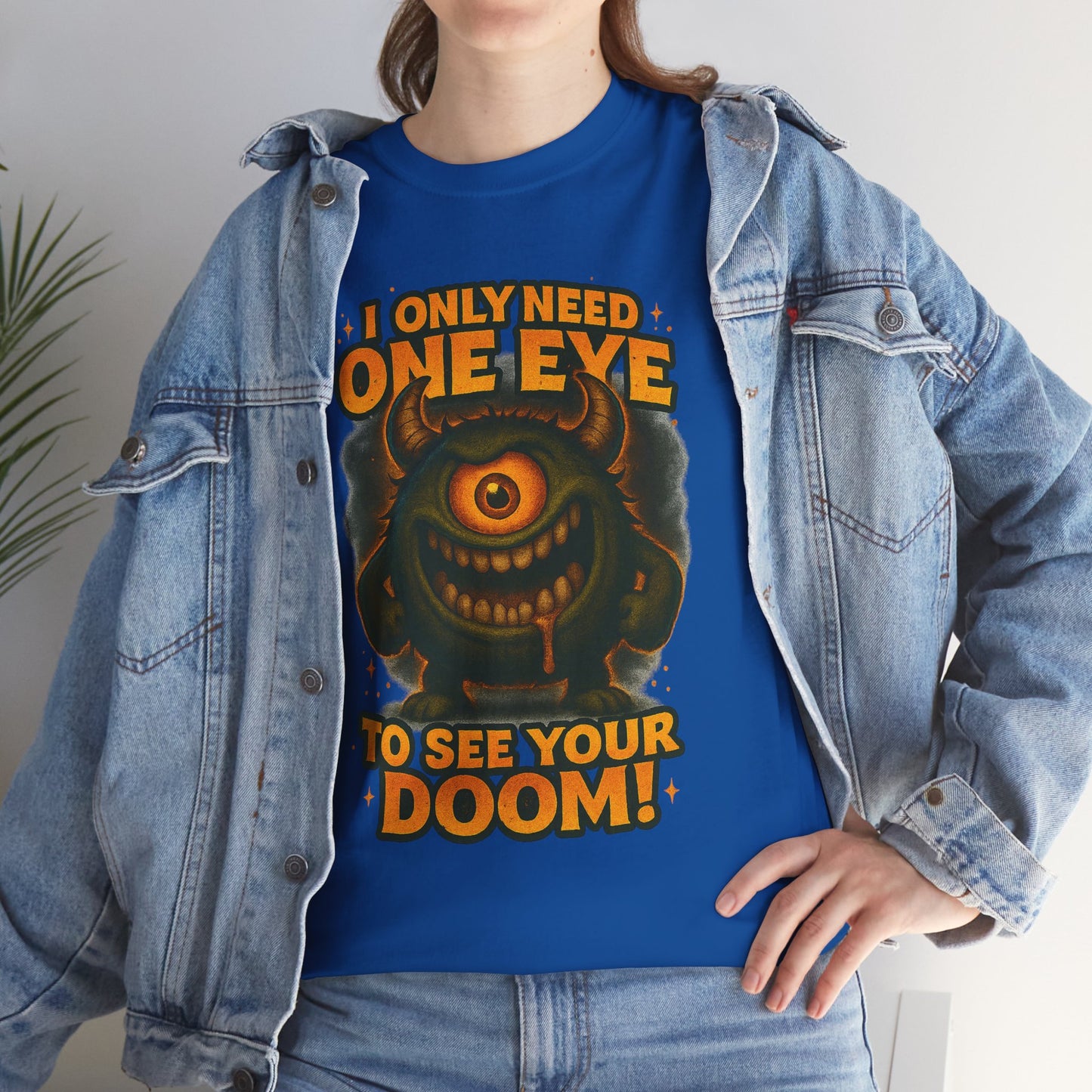 Cyclops Monster Tee — "I Only Need One Eye to See Your Doom!" Graphic T-Shirt