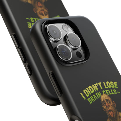 Phone Case — "I Didn't Lose Brain Cells, Someone Stole Them" Funny Zombie Warrior Protective Cover