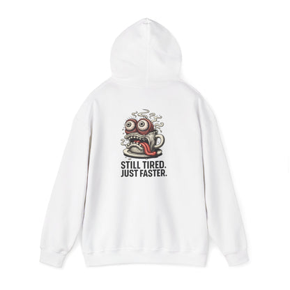 Still Tired, Just Faster Hoodie