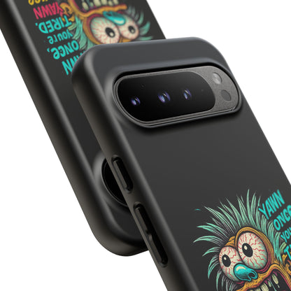 Phone Case — 'Yawn Once You're Tired, Yawn Twice You're Probably Expired' Retro Monster Graphic