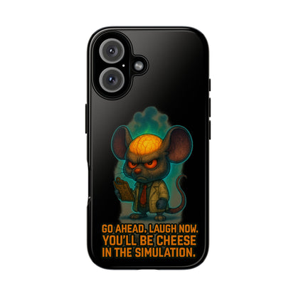 Phone Case — 'You'll Be Cheese in the Simulation' Angry Detective Mouse Graphic