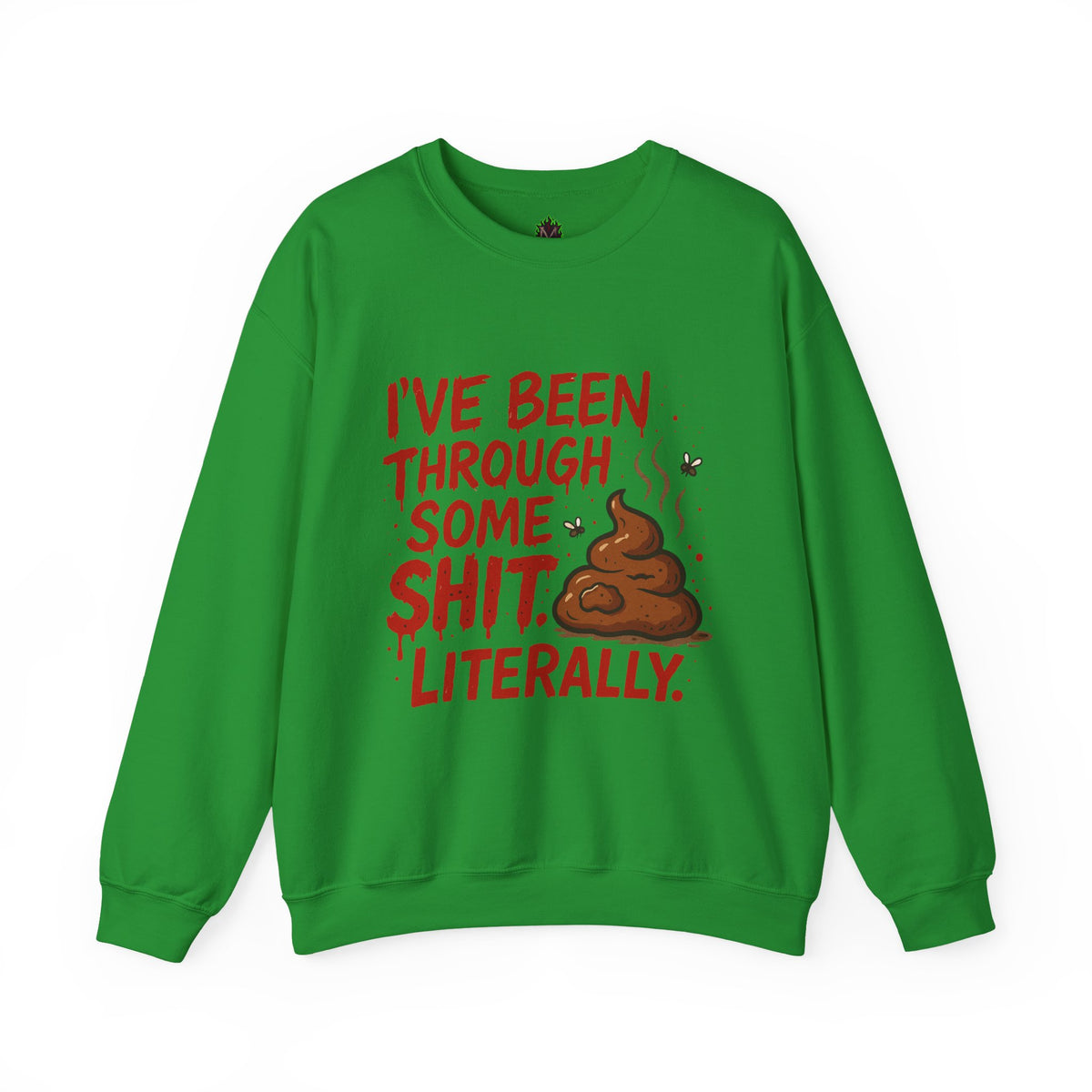 Been Through Some Shit – Funny Poop Sweatshirt