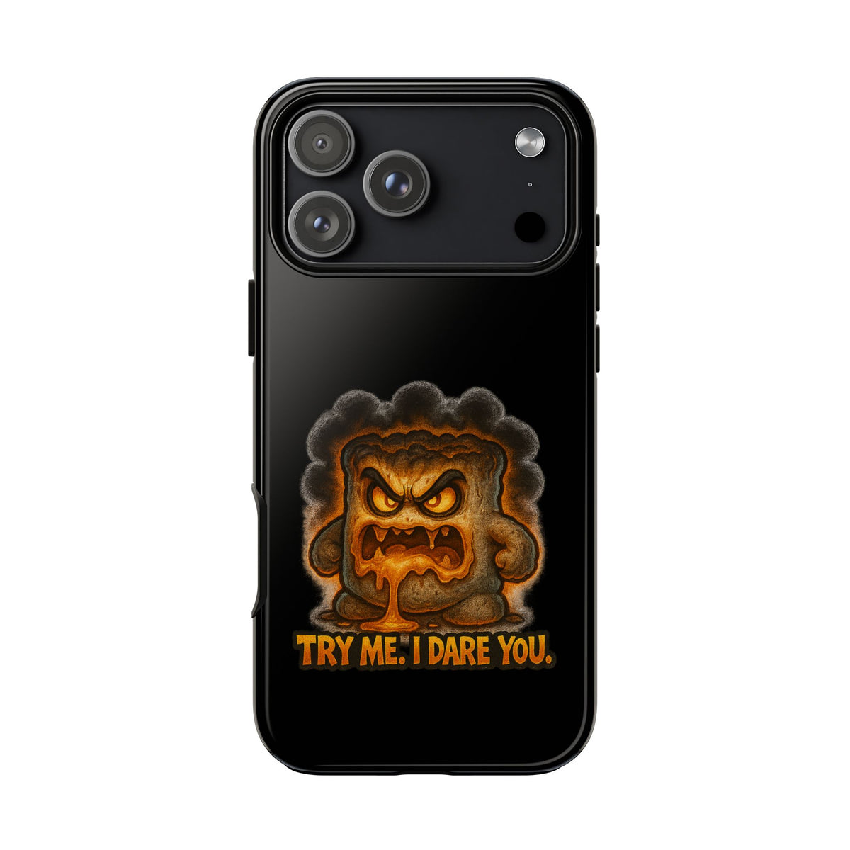 Phone Case — 'Try Me, I Dare You' Angry Lava Monster Graphic