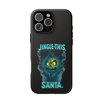 Phone Case - 'Jingle This, Santa' Spooky Holiday Protective Case