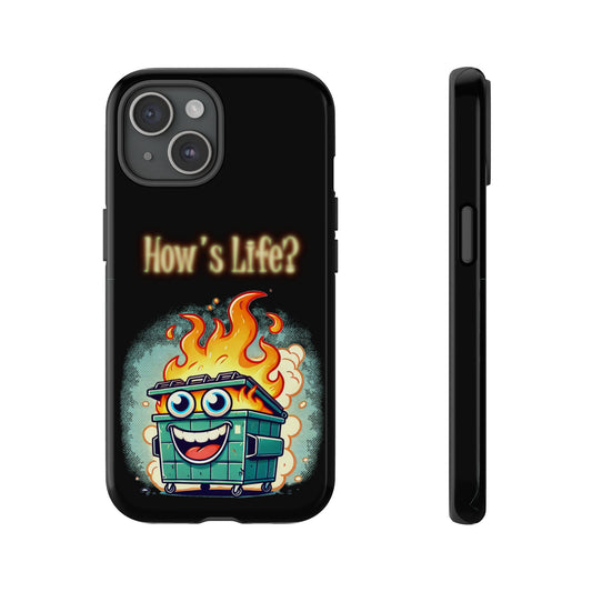 How's Life? Flaming Dumpster Phone Case