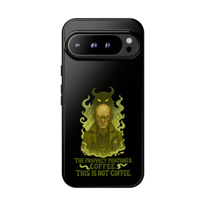 Phone Case — “The Prophecy Mentioned: Coffee This Is Not Coffee” Gothic Horror Design
