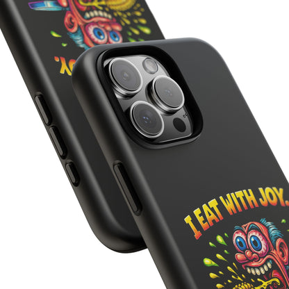 Phone Case — "I Eat With Joy, I Regret With Fury" Graphic