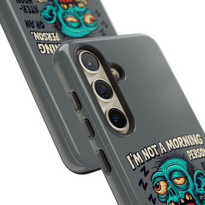 Funny Zombie Phone Case — "I'm Not a Morning Person" Graphic Tough Case