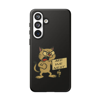 Angry Cat Phone Case — 'Are We Next' Protest Graphic iPhone Case
