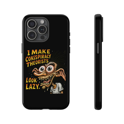 Phone Case — "I Make Conspiracy Theorists Look Lazy" Funny Retro Monster Design