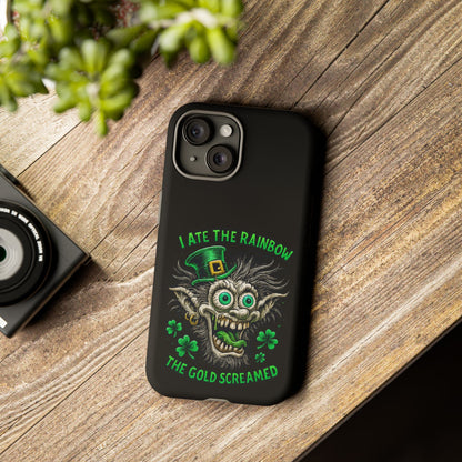 St. Patrick's Horror Phone Case — "I Ate the Rainbow, The Gold Screamed" Lucky Goblin Design
