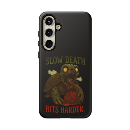 Tough Cases – "Slow Death Hits Harder" Horror Phone Case