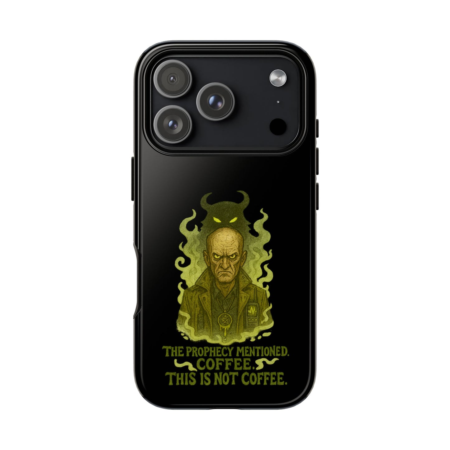 Phone Case — “The Prophecy Mentioned: Coffee This Is Not Coffee” Gothic Horror Design