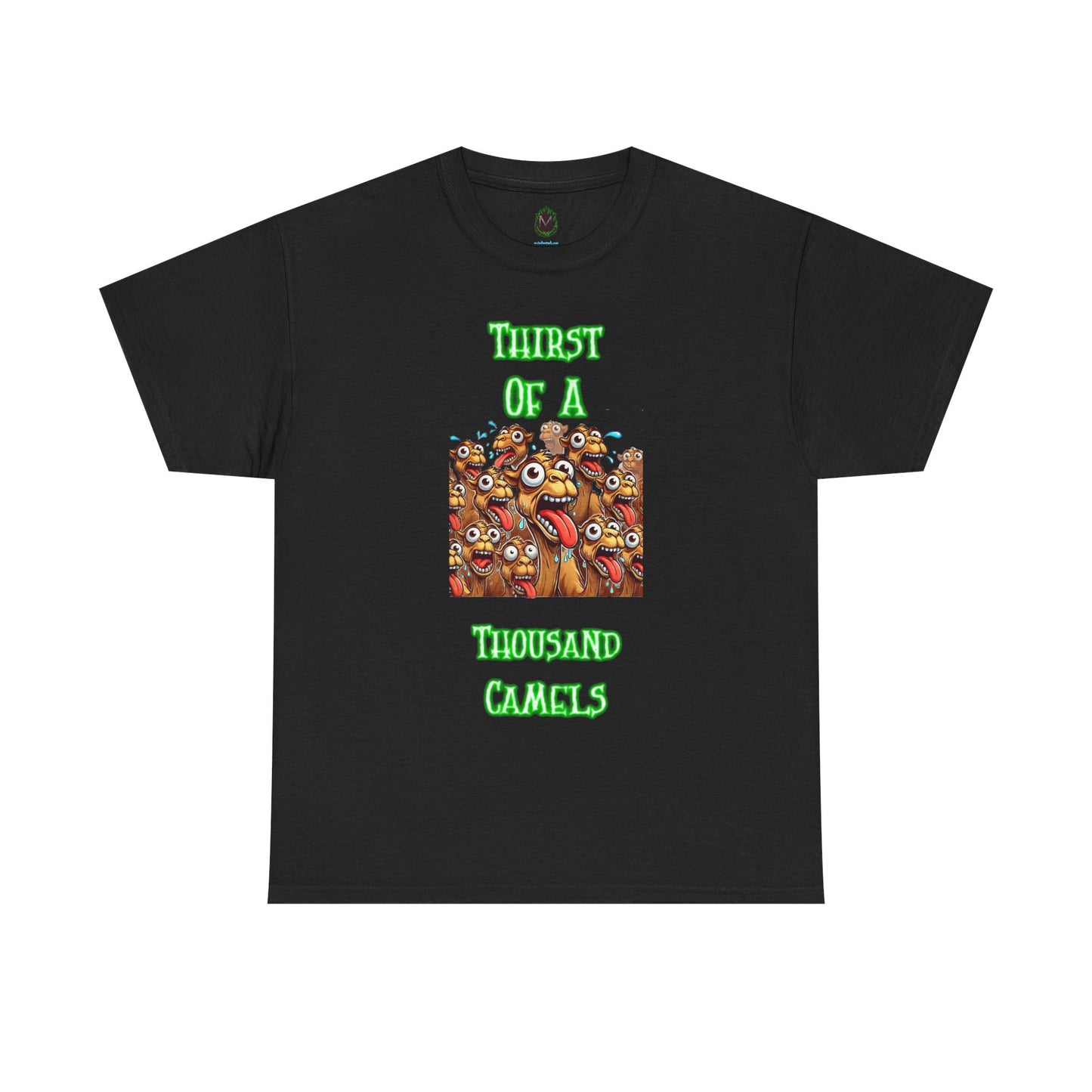 "Thirst of a Thousand Camels" Funny T-Shirt