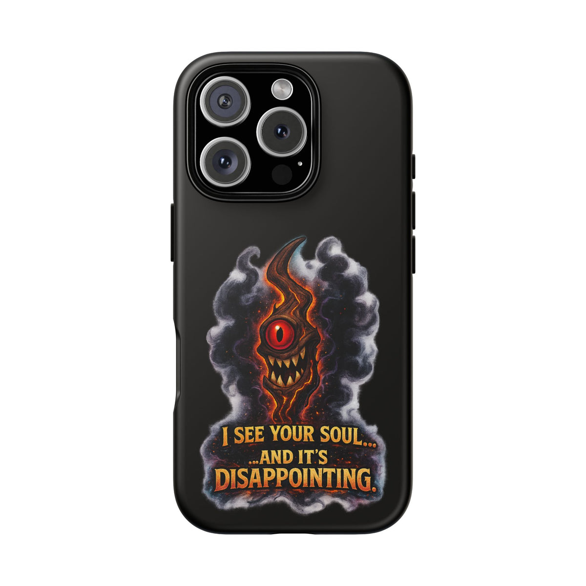 Phone Case — Fiery One‑Eye Demon with "I See Your Soul... And It's Disappointing"