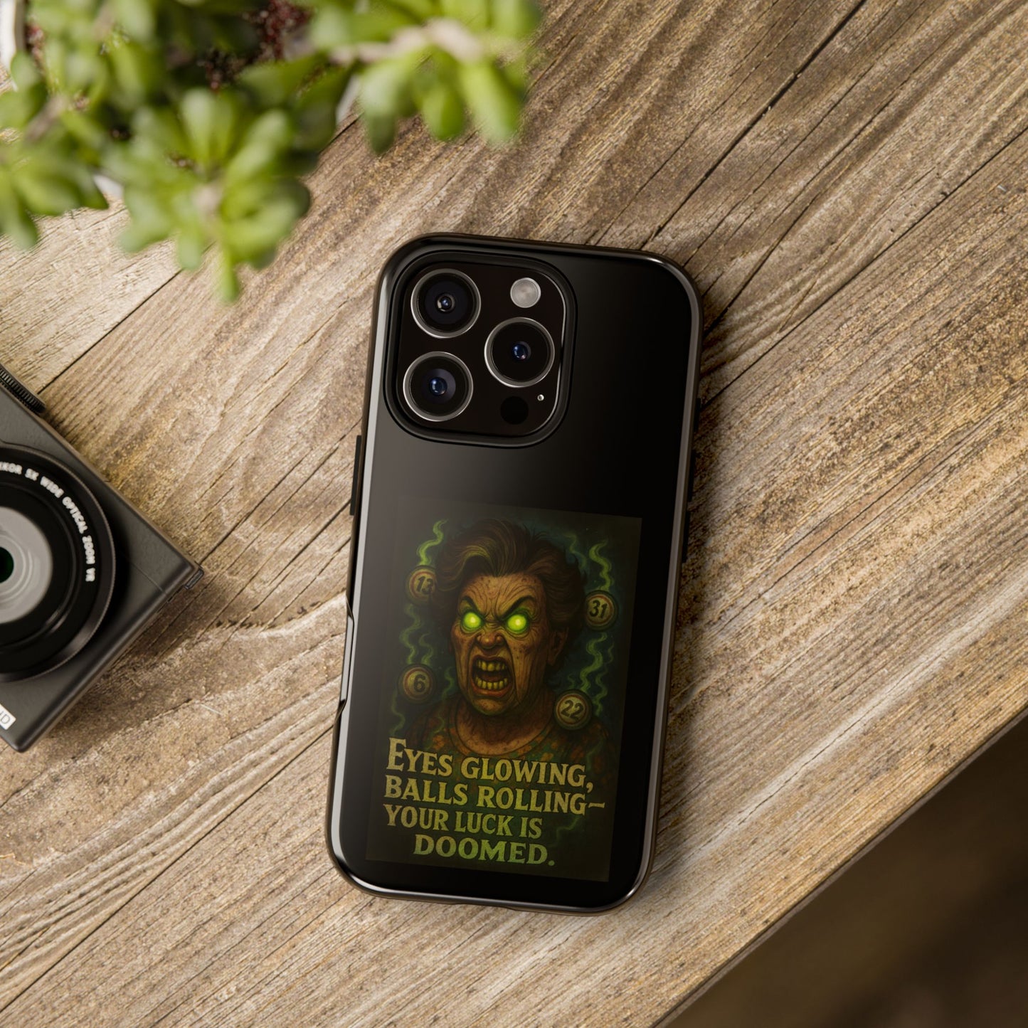 Horror Phone Case — "Eyes Glowing, Balls Rolling — Your Luck Is Doomed"