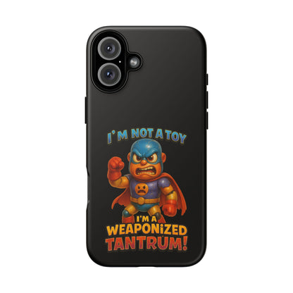 Phone Case — "I'm Not a Toy, I'm a Weaponized Tantrum" Cartoon Superhero Design