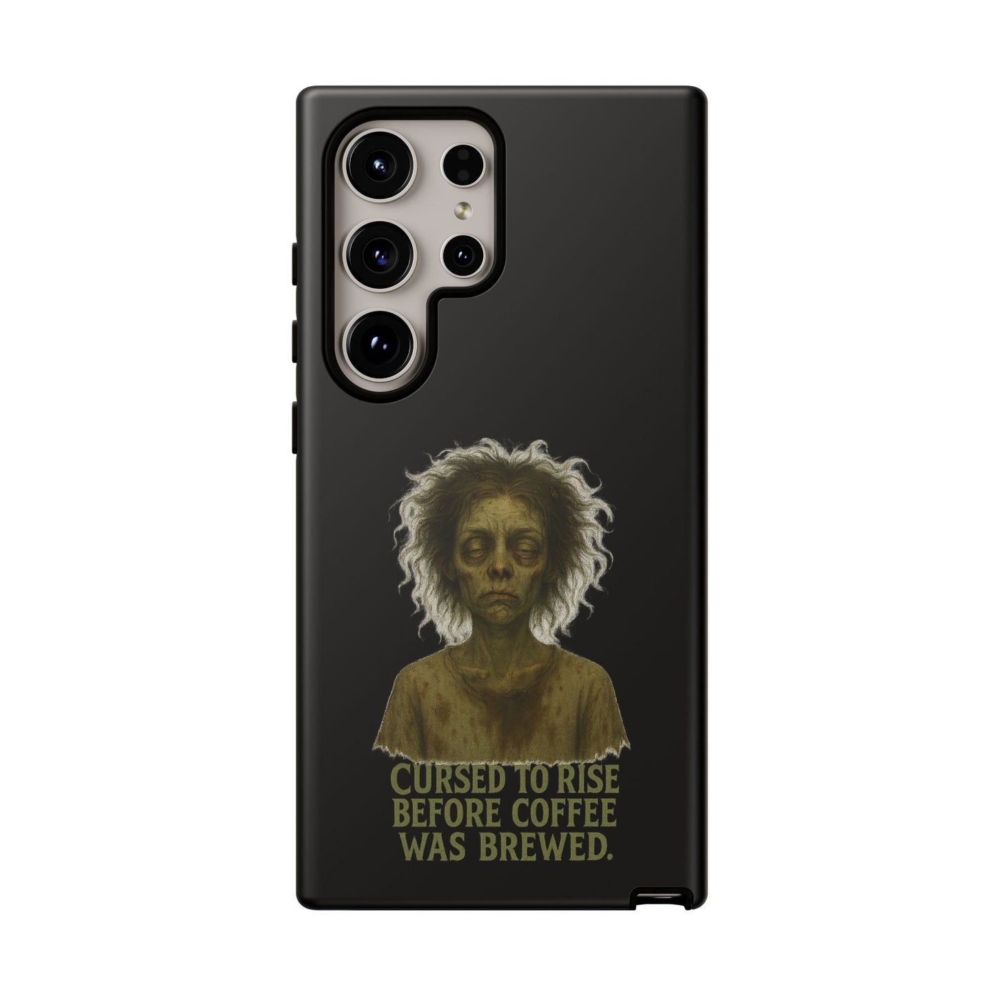 Phone Case — “Cursed to Rise Before Coffee Was Brewed” Goth Horror Design