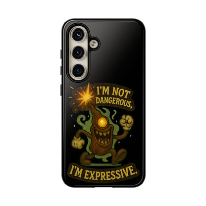 Phone Case — “I’m Not Dangerous, I’m Expressive” Monster Protective Case