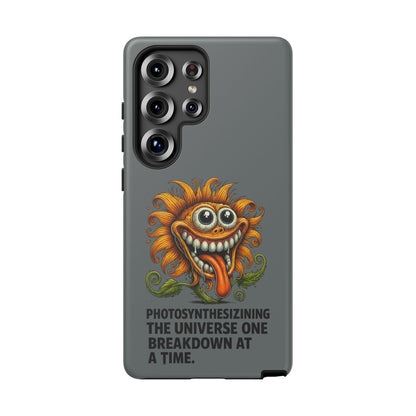 Funny Monster Sunflower Phone Case — "Photosynthesizing the Universe One Breakdown at a Time"