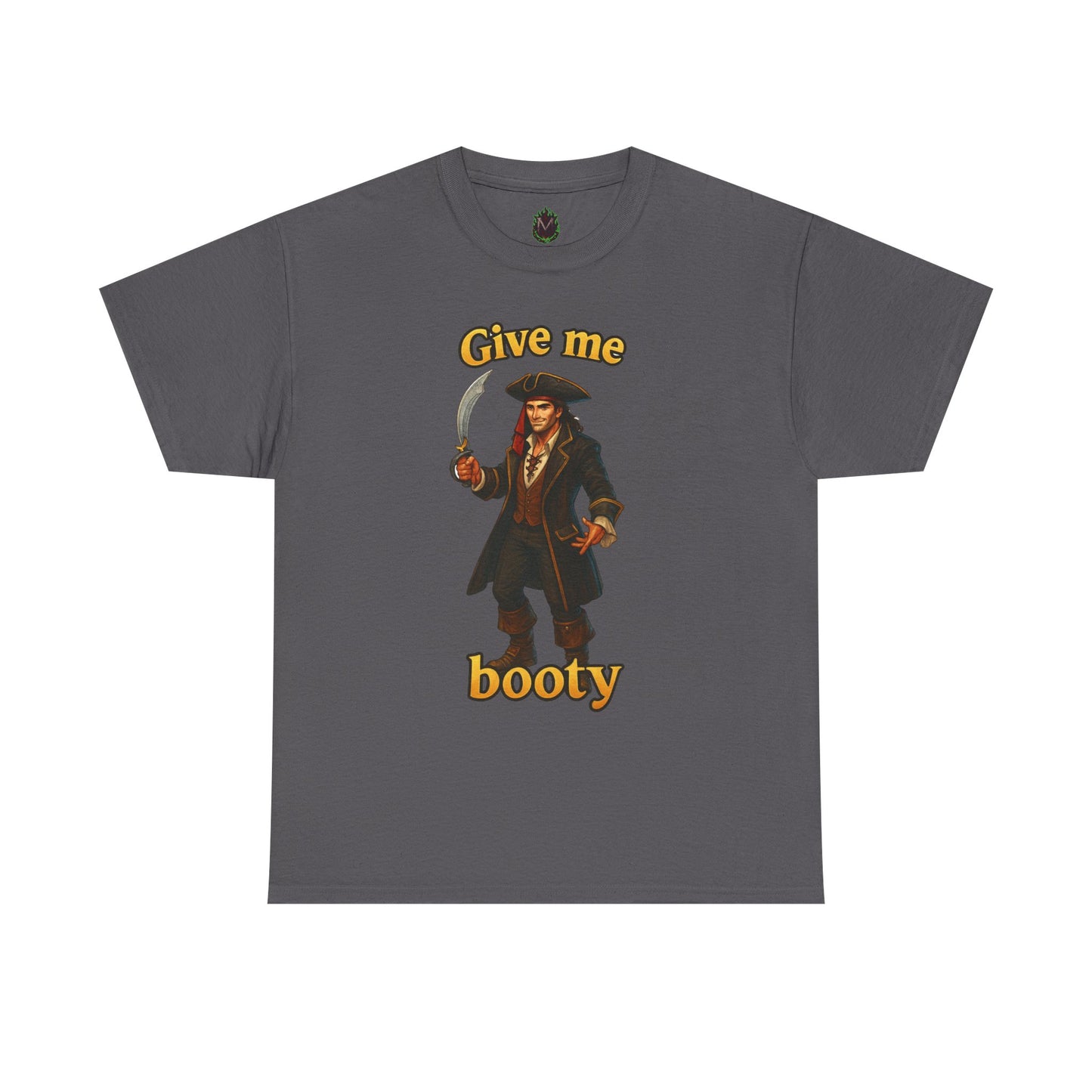 Pirate with Cutlass Give Me Booty T-Shirt
