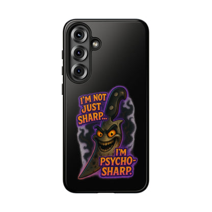 Knife Graphic Phone Case — "I'm Not Just Sharp... I'm Psycho-Sharp" Horror Phone Cover