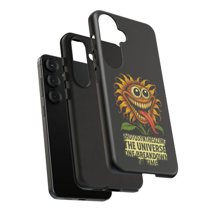 Phone Case - Smiling Sunflower Design with "Photosynthesizing the Universe One Breakdown at a Time"