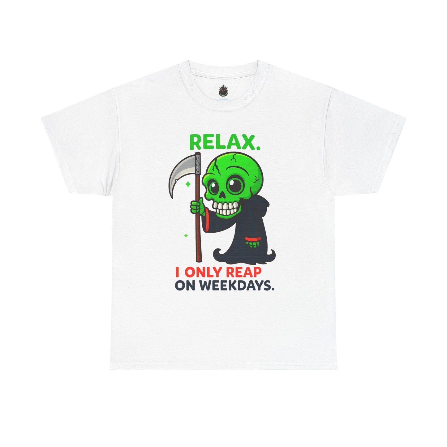 Relax I Only Reap on Weekdays T-Shirt | Grim Reaper Graphic