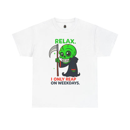 Relax I Only Reap on Weekdays T-Shirt | Grim Reaper Graphic