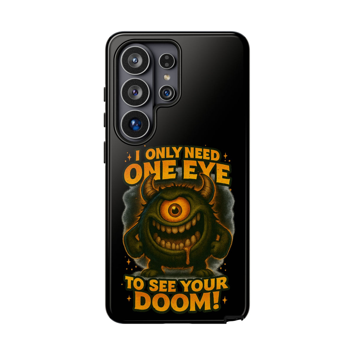 Monster One-Eye Phone Case — "I Only Need One Eye to See Your Doom"